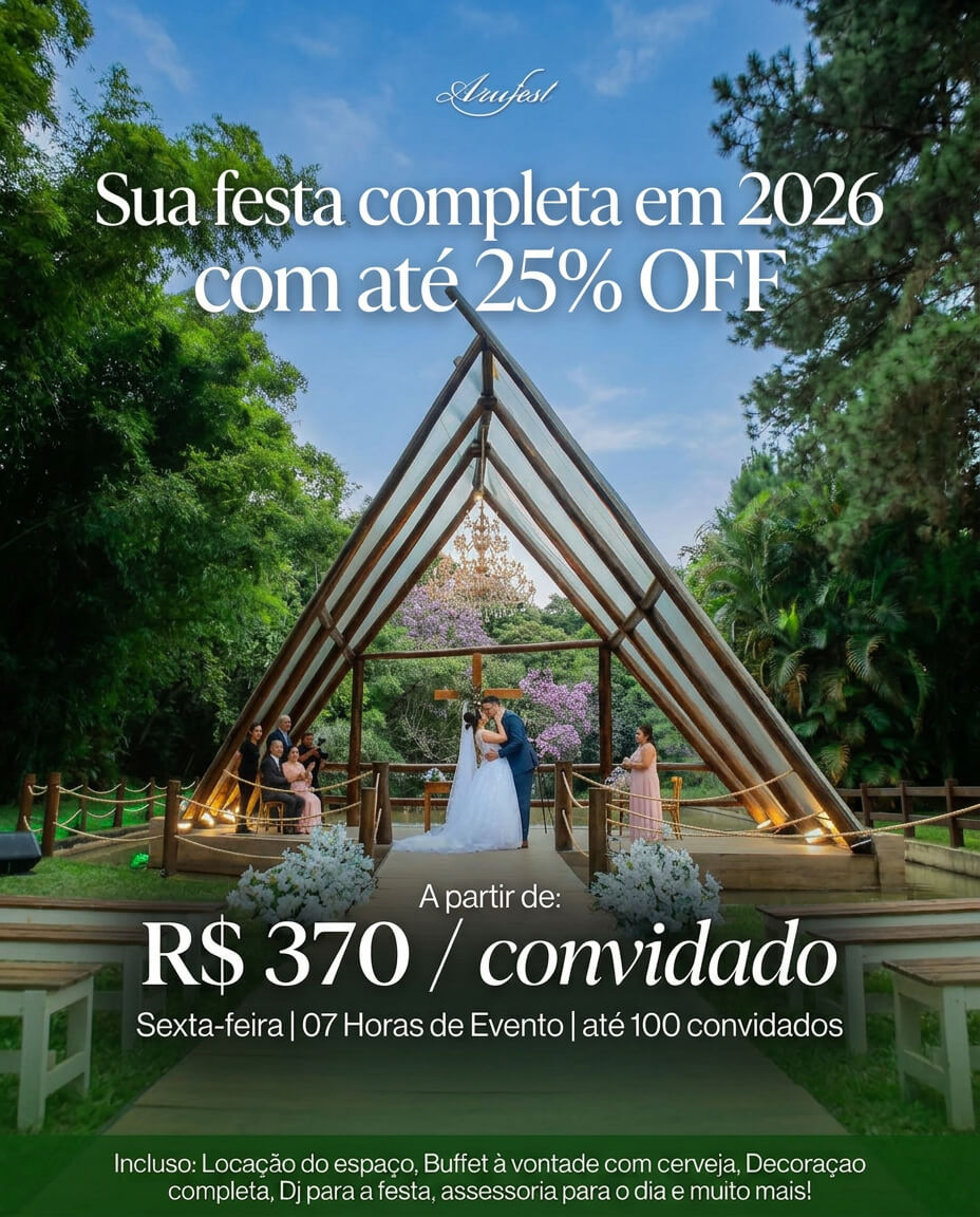 Sua festa completa no Arufest com até 25% OFF, as sextas-feiras, para 100 convidados, datas de 2026 ou 2027. A partir de R$37mil e possibilidade de parcelamento para após o evento.