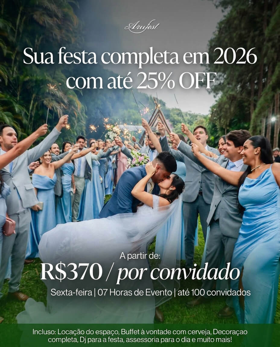Sua festa completa no Arufest com até 25% OFF, as sextas-feiras, para 100 convidados, datas de 2026 ou 2027. A partir de R$37mil e possibilidade de parcelamento para após o evento.